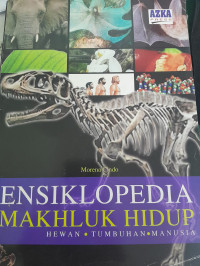 Image of Ensiklopedia Makhluk Hidup ( Hewan, Tumbuhan, Manusia)