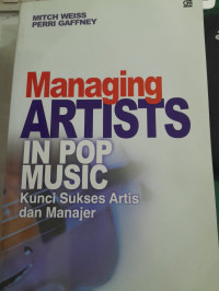 Image of Managing Artists In Pop Music Kunci Sukses Artis dan Manajer