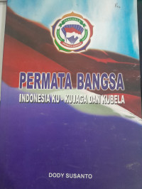 Image of Permata Bangsa Indonesia Ku - Kujaga dan Kubela